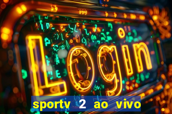 sportv 2 ao vivo mega canal